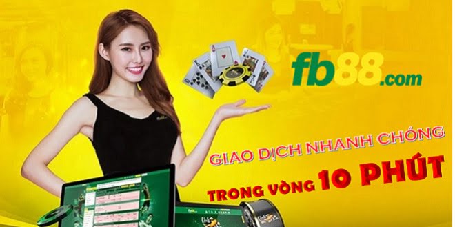 Nhanh chóng - An toàn tại FB88 khi giao dịch chỉ trong vòng 10 phút
