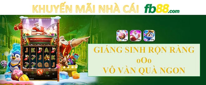 khuyến mãi fb88.com giáng sinh rộn ràng - vô vàn quà ngon