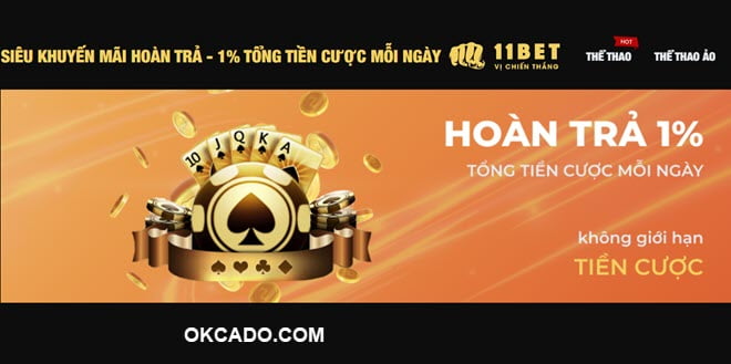 11BET hoàn trả không giới hạn