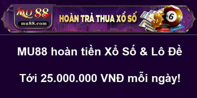 MU88 hoàn tiền Xổ Số