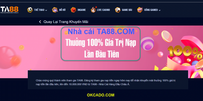 Nhà cái TA88 thưởng nạp lần đầu tới 10 triệu