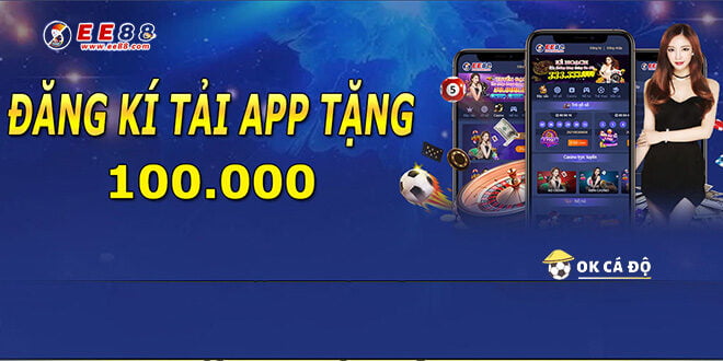 EE88 tặng 100k khi tải app