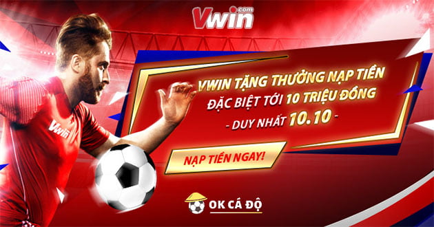 vwin thưởng nạp 10 triệu