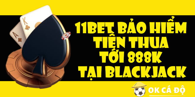 11Bet bảo hiểm tiền thua