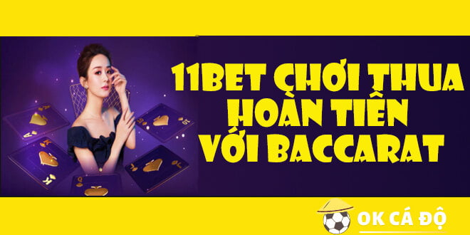 11Bet chơi thua hoàn tiền