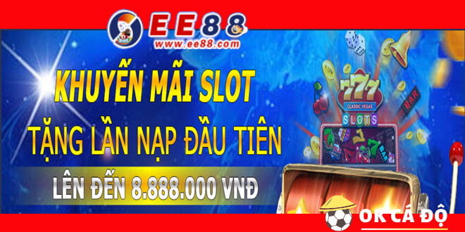 EE88 Tặng Slot games nạp lần đầu tiên đến 8 triệu 888 đồng