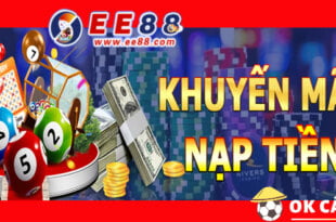 EE88 Tặng nạp tiền cho thành viên cũ và mới đến 1 triệu 888