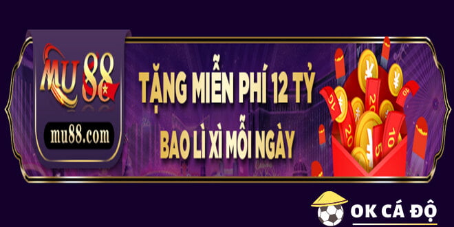 MU88 tặng Free lì xì đến 12 tỷ mỗi ngày