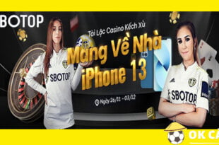 SBOTOP Thưởng casino Iphone 13 và hàng triệu tiền mặt