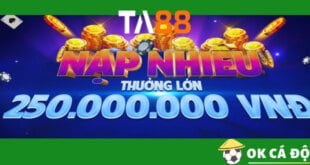 Ta88 tuần lễ thưởng lớn
