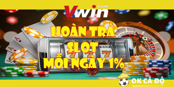Vwin hoàn trả slot