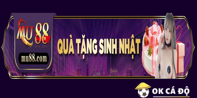 MU88 tặng quà sinh nhật dành cho bạn đến 8 triệu 888