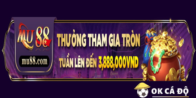 Nhà cái Mu88 thưởng tuần dành cho thành viên đến 3,888,000