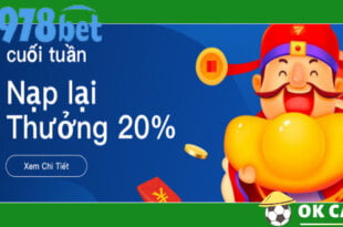 Trang 978bet Thưởng nạp lần 2 cuối tuần đến 20% siêu Hot