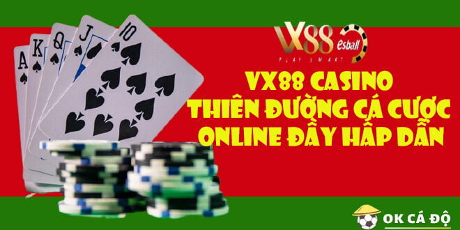 VX88 Casino Thiên đường cá cược online đầy hấp dẫn