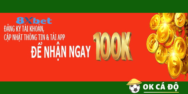 Nhà cái 8xbet tặng 100k trải nghiệm cho thành viên mới