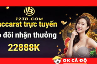123B.com thuong Baccarat nhan doi len den 18888k