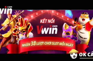 VWIN kết nối tặng ngay 38 lượt quay Slot