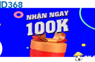 Nhà cái CMD368 tặng 100k miễn phí cho thành viên trải nghiệm
