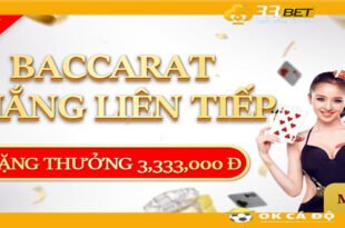 33BET.COM Thuong Baccarat lien tiep den 3333 trieu