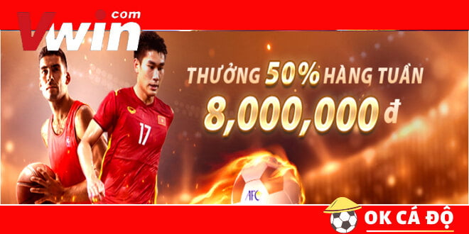 VWIN thưởng 50% nạp hàng tuần thể thao lên đến 8 triệu đồng