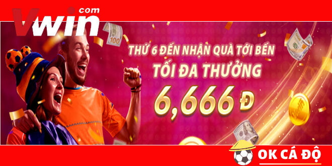 VWIN thưởng tiền ngày thứ 6 hàng tuần