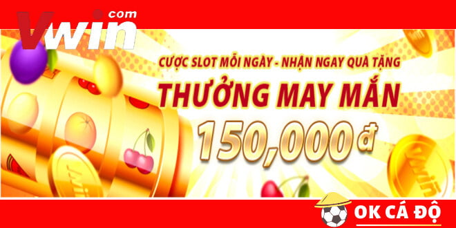 Vwin cược slot thưởng tiền