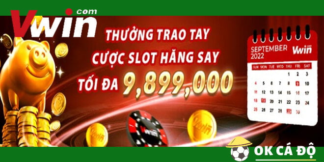 VWIN Cược Slot thưởng ngay tiền lớn cho thành viên
