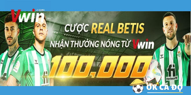 VWIN thưởng nóng thành viên khi cược Real Betis