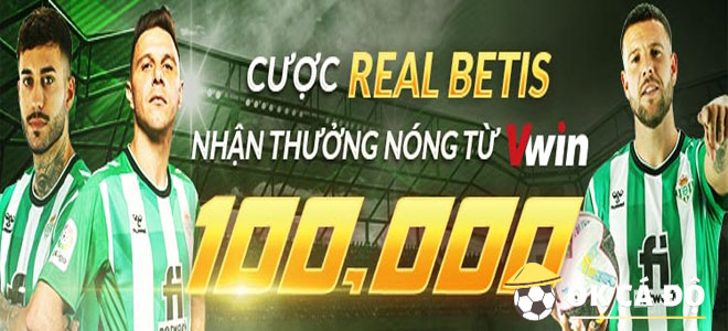Cùng Vwin cược Real Betis nhận quà khủng 3