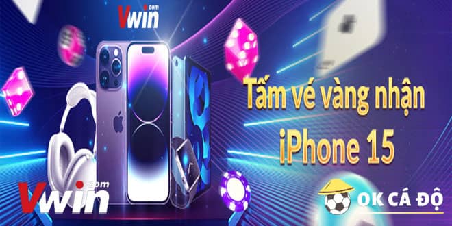 NHẬN IPHONE 15 VỚI TẤM VÉ VÀNG